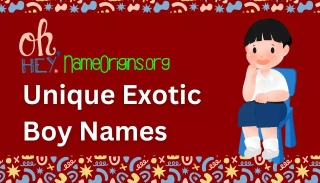 100 Unique Exotic Boy Names