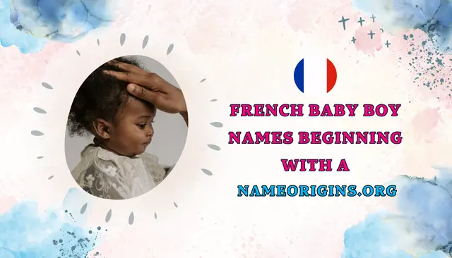 50 French baby boy names beginning with A