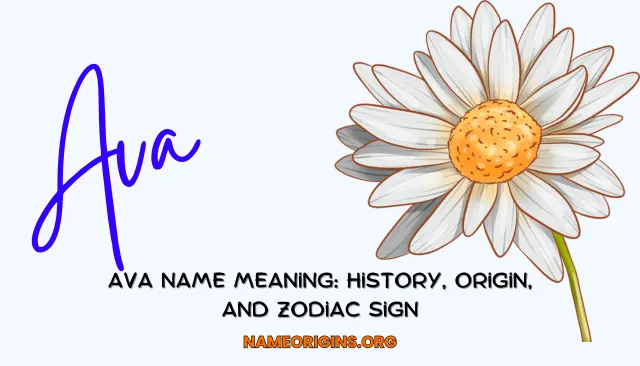 Ava Name Meaning: History, origin, and zodiac sign