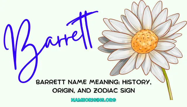 Barrett Name Meaning: History, Origin, And Zodiac Sign