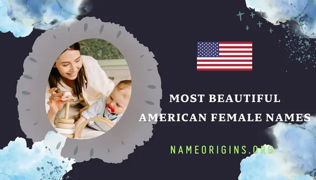 The 48 most beautiful American female names