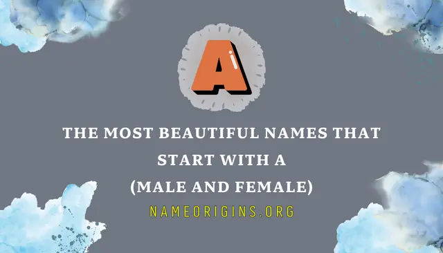 The most beautiful names that start with A (male and female)