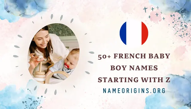 50+ French Baby Boy Names Starting With Z