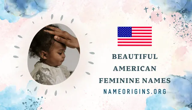 The 48 most beautiful American feminine names