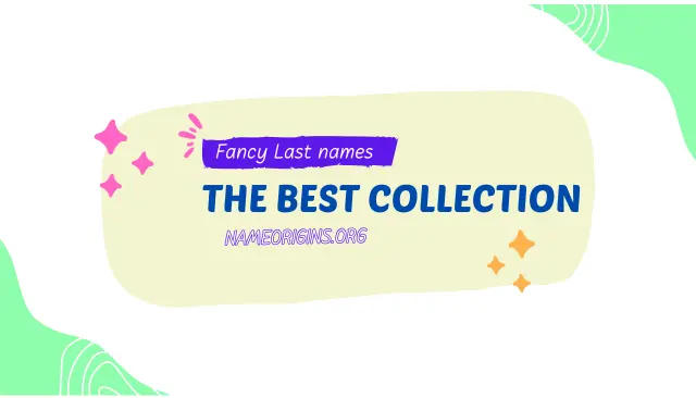 Fancy Last names – The Best Collection (2024)