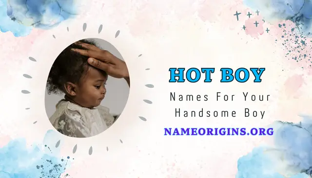 500+ Hot Boy Names For Your Handsome Boy (2024)