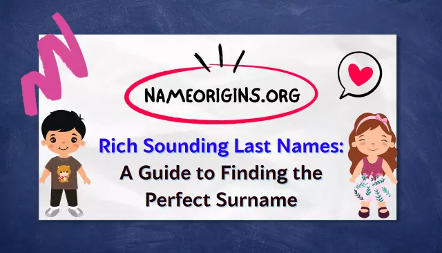 Rich Sounding Last Names: A Guide to Finding the Perfect Surname