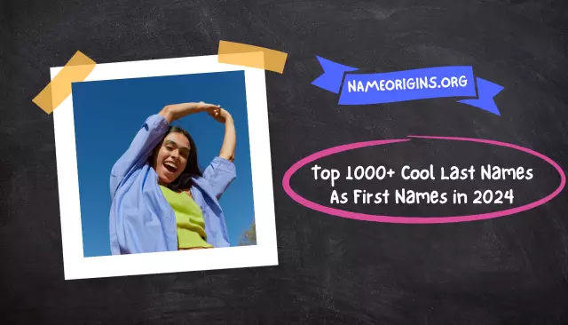 Top 1000+ Cool Last Names As First Names in 2024